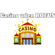 Udenlandsk Casino uden ROFUS i 2026 - Find Dit Spil Udenlandsk Casino uden ROFUS i 2026 - Find Dit Spil